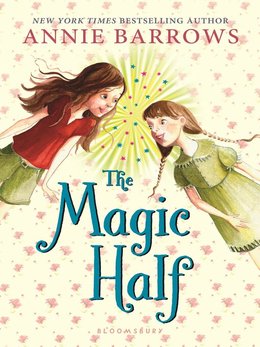 Title details for The Magic Half by Annie Barrows - Available